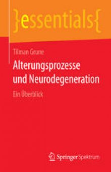 Alterungsprozesse und Neurodegeneration: Ein Überblick