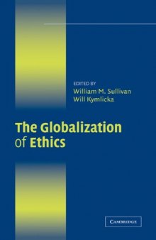 The Globalization of Ethics: Religious and Secular Perspectives (Ethikon Series in Comparative Ethics)