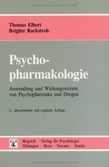 Psychopharmakologie: Anwendung und Wirkungsweisen von Psychopharmaka und Drogen