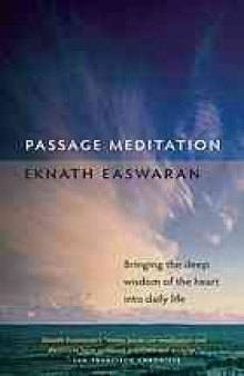 Passage meditation : bringing the deep wisdom of the heart into daily life