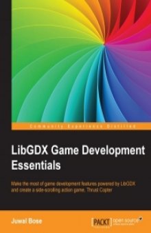 LibGDX Game Development Essentials: Make the most of game development features powered by LibGDX and create a side-scrolling action game, Thrust Copter