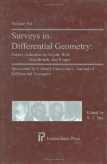 Surveys in Differential Geometry: Papers dedicated to Atiyah, Bott, Hirzebruch, and Singer (The founders of the Index Theory) (International Press) (Vol 7)