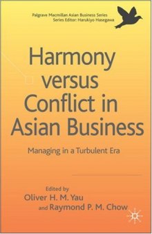 The Harmony Versus Conflict in Asian Business: Managing in a Turbulent Era (Palgrave MacMillan Asian Business)
