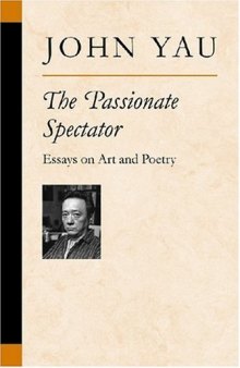 The Passionate Spectator: Essays on Art and Poetry (Poets on Poetry)