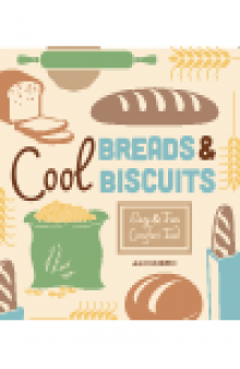 Cool Breads & Biscuits. Easy & Fun Comfort Food