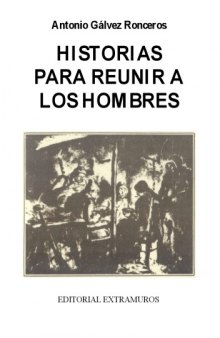 Historias para reunir a los hombres (Stories to bring humans together) (Peruvian Literature)