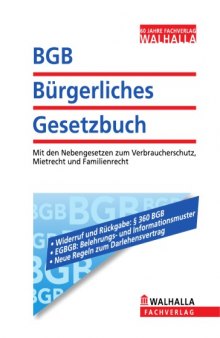 BGB - Bürgerliches Gesetzbuch : mit den Nebengesetzen zum Verbraucherschutz, Mietrecht und Familienrecht.