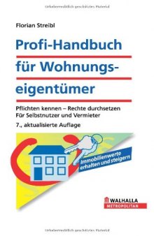 Profi-Handbuch für Wohnungseigentümer: Pflichten kennen - Rechte durchsetzen. Für Selbstnutzer und Vermieter, 6. Auflage  