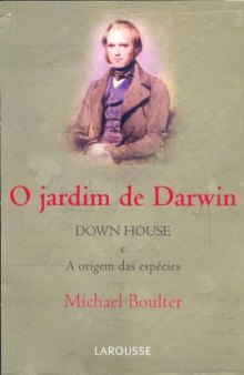 O Jardim de Darwin - DOWN HOUSE  e  A origem das espécies
