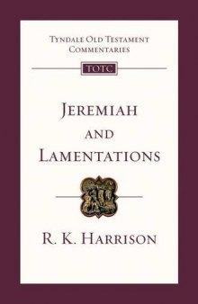 Jeremiah and Lamentations: An Introduction and Survey