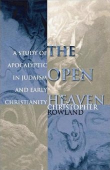 Open Heaven: Study of the Apocalyptic in Judaism and Early Christianity