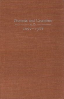 Nomads and Crusaders, Ad 1000-1368 (A Midland Book)