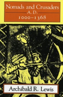 Nomads and Crusaders: A.D. 1000-1368 (A Midland Book)