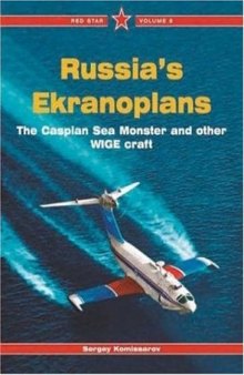 Russia's Ekranoplans. Caspian Sea Monster and other WIG Craft