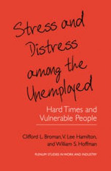 Stress and Distress among the Unemployed: Hard Times and Vulnerable People