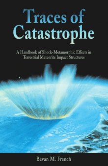 Traces of catastrophe: A handbook of shock-metamorphic effects in terrestrial meteorite impact structures