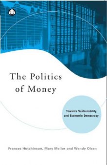 The Politics of Money: Towards Sustainability and Economic Democracy