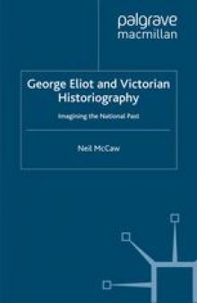 George Eliot and Victorian Historiography: Imagining the National Past