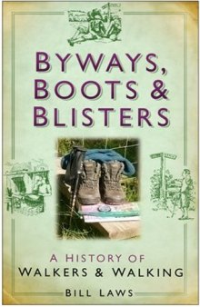 Byways, Boots and Blisters: A History of Walkers and Walking