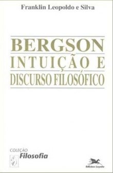 Bergson : intuição e discurso filosófico
