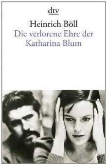 Die Verlorene Ehre der Katharina Blum oder: Wie Gewalt entstehen und wohin sie führen kann