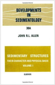 Sedimentary structures, their character and physical basis Volume I