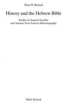 History and the Hebrew Bible: Studies in Ancient Israelite and Ancient Near Eastern Historiography