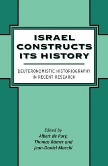Israel Constructs its History: Deuteronomistic Historiography in Recent Research 