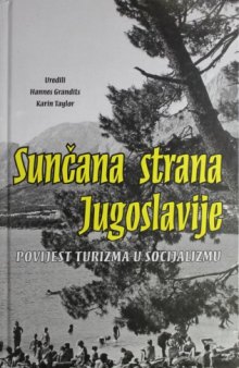 Sunčana strana Jugoslavije - Povijest turizma u socijalizmu