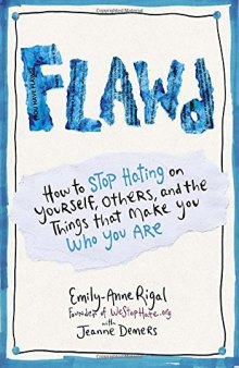 FLAWD: How to Stop Hating on Yourself, Others, and the Things That Make You Who You Are