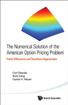 The Numerical Solution of the American Option Pricing Problem: Finite Difference and Transform Approaches