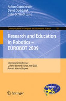 Research and Education in Robotics - EUROBOT 2009: International Conference, La Ferté-Bernard, France, May 21-23, 2009, Revised Selected Papers