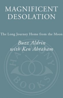 Magnificent Desolation: The Long Journey Home from the Moon  