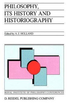 Philosophy, its History and Historiography (Royal Institute of Philosophy Conferences)