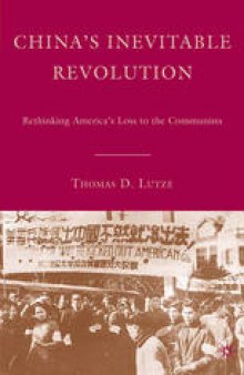 China’s Inevitable Revolution: Rethinking America’s Loss to the Communists