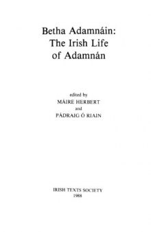 Betha Adamnáin: The Irish Life of Adamnán (Irish Texts Society 54)