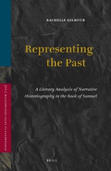 Representing the Past: A Literary Analysis of Narrative Historiography in the Book of Samuel (Supplements to Vetus Testamentum)  