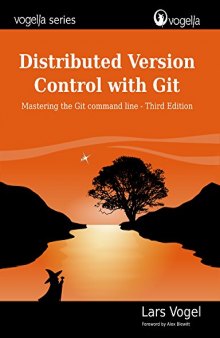 Distributed Version Control with Git: Mastering the Git command line - Third Edition