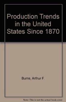 Production Trends in the United States Since 1870