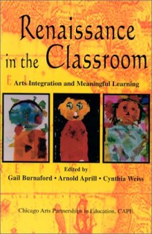 Renaissance in the classroom: arts integration and meaningful learning
