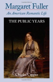 Margaret Fuller: An American Romantic Life Volume II: The Public Years