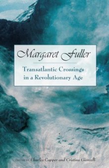 Margaret Fuller: Transatlantic Crossings in a Revolutionary Age (Studies in American Thought and Culture)