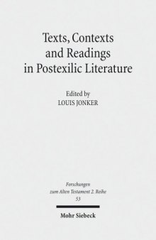 Texts, Contexts and Readings in Postexilic Literature: Explorations into Historiography and Identity Negotiation in Hebrew Bible and Related Texts