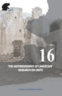 The Historiography of Landscape Research on Crete (Archaeological Studies Leiden University)