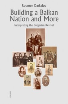 The Making of a Nation in the Balkans: Historiography of the Bulgarian Revival