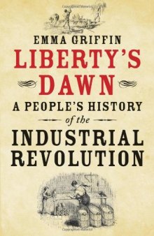 Liberty's Dawn: A People's History of the Industrial Revolution