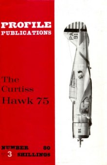 The Curtiss Hawk 75 (Profile Publications Number 80) 