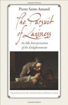 The pursuit of laziness : an idle interpretation of the enlightenment