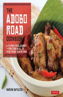 The Adobo Road cookbook: a Filipino food journey-from food blog, to food truck, and beyond