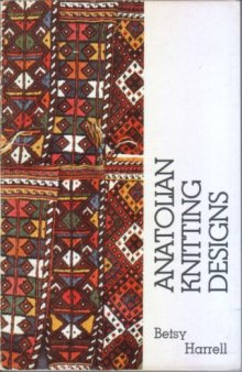 Anatolian Knitting Designs: Sivas Stocking Patterns Collected in an Istanbul Shantytown